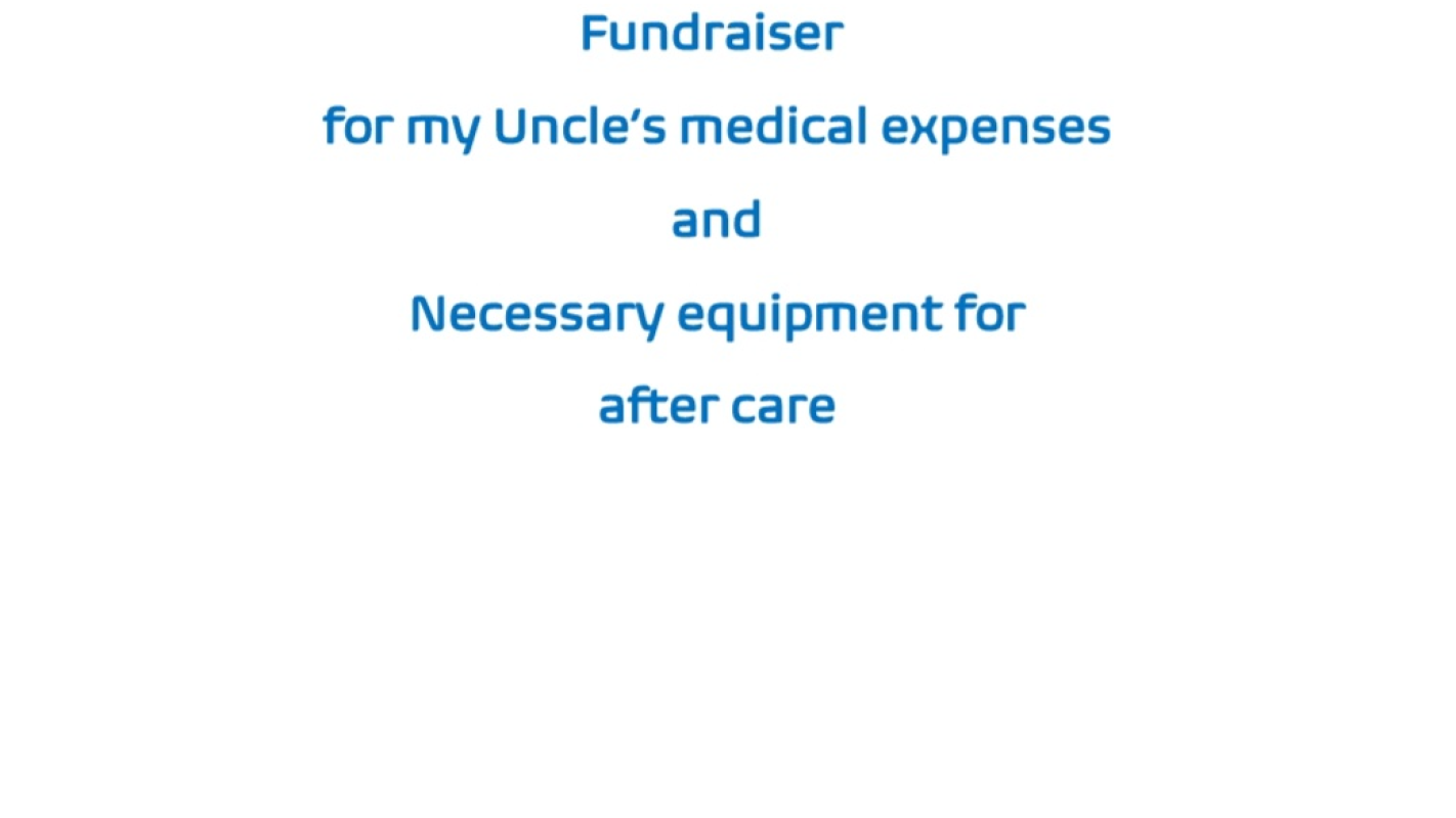 My uncle's medical expenses