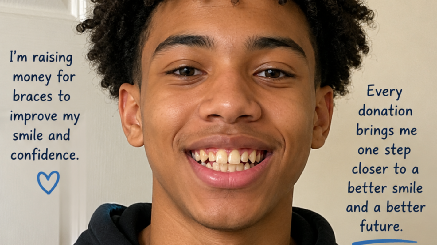 Help me cover My braces expenses.