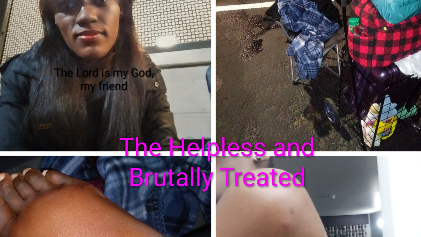 The Helpless and Brutally Treated