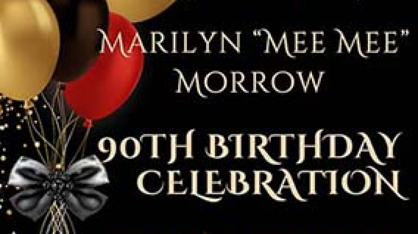90TH Birthday party for Marilyn "Mee Mee" Morrow